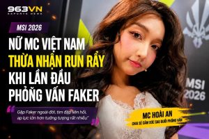 Nữ MC Việt Nam thừa nhận run rẩy khi lần đầu phỏng vấn Faker tại MSI 2026